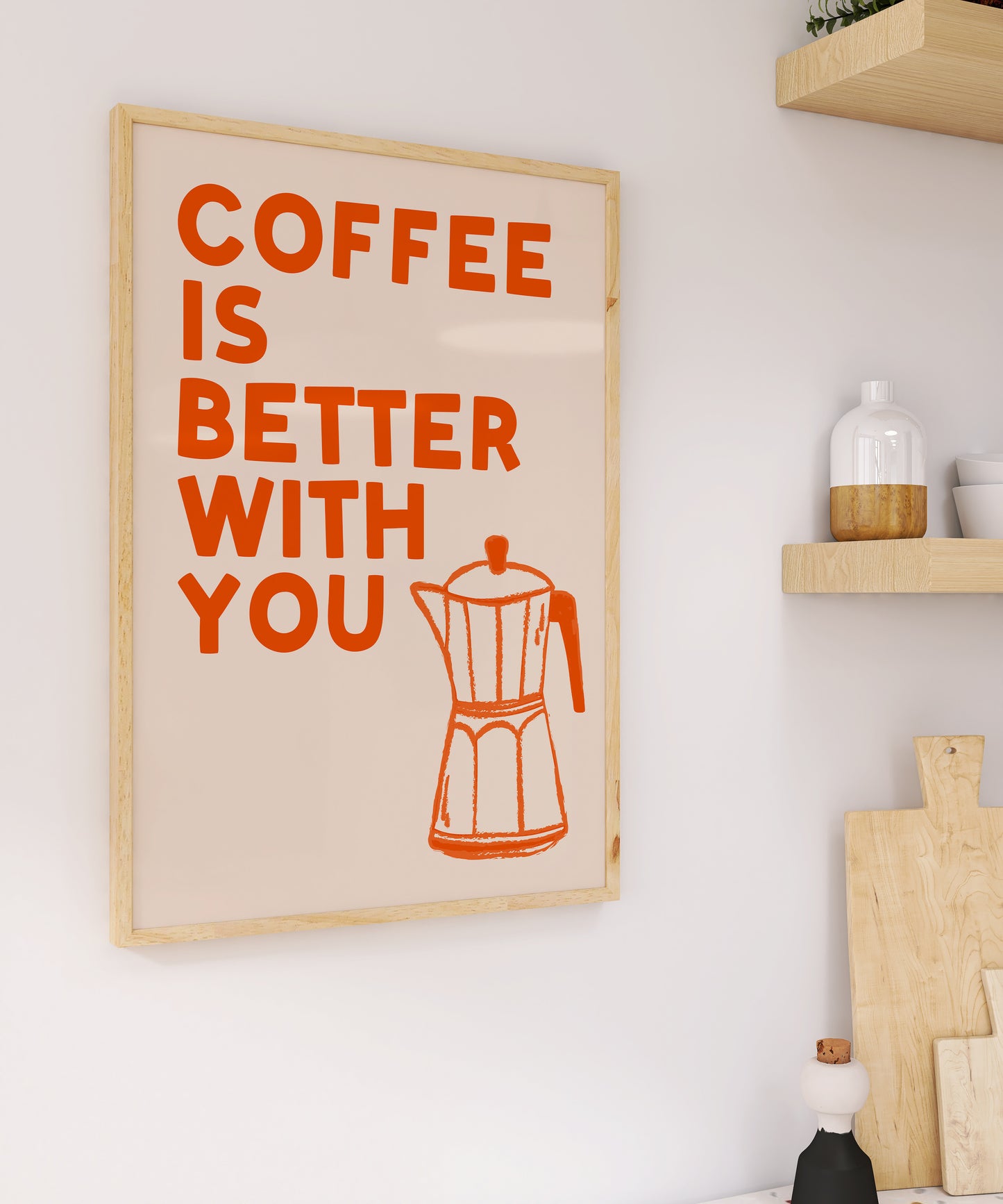 Coffee Is Better With You Print