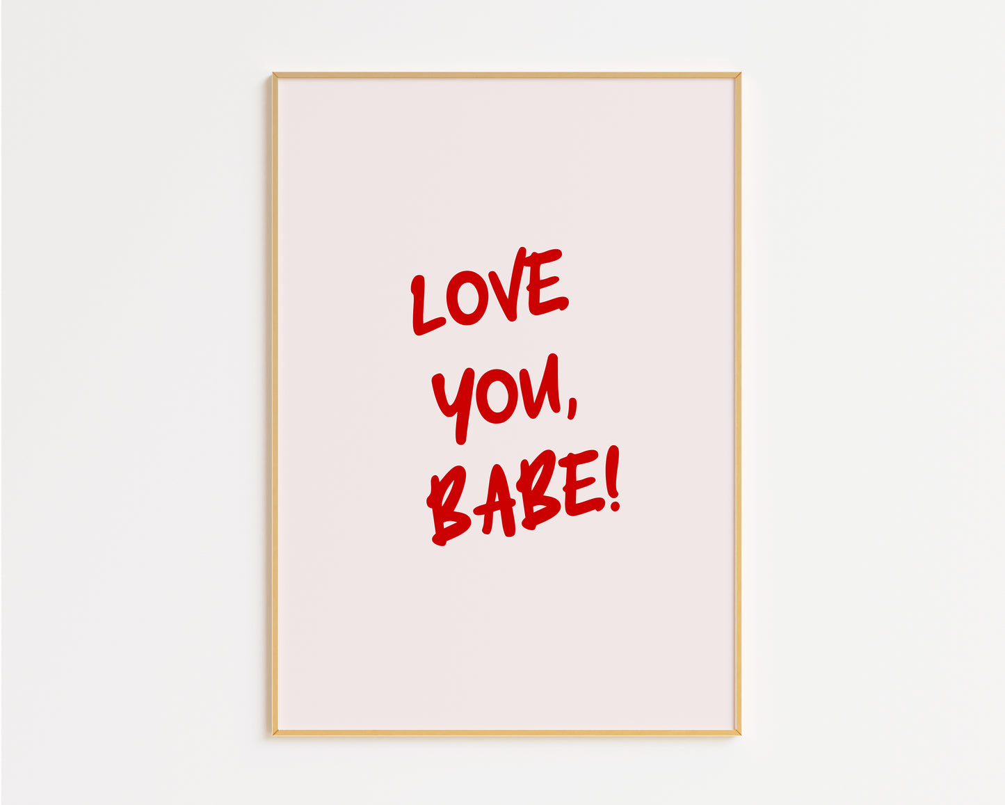 Love You Babe Print