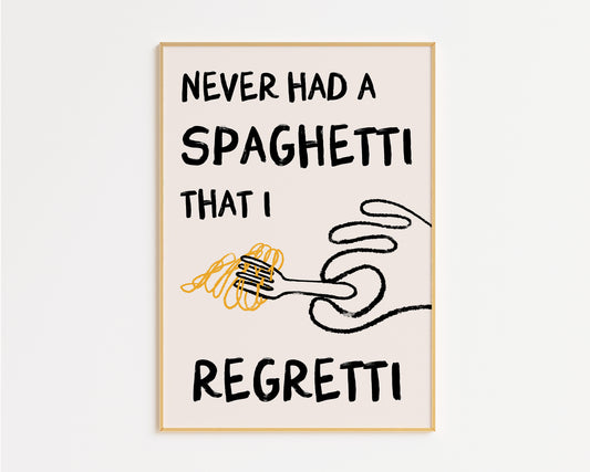 Never Had a Spaghetti That I Regretti Print Vertical