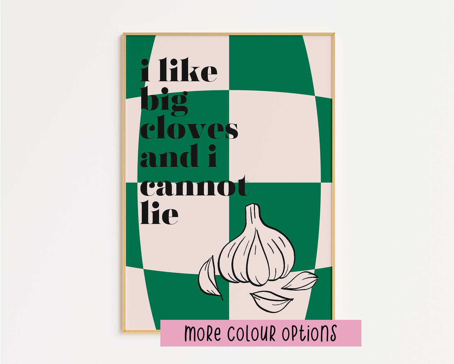 I Like Big Cloves and I Cannot Lie Print