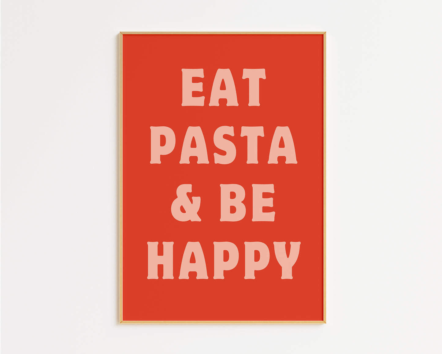 Eat Pasta and Be Happy Print