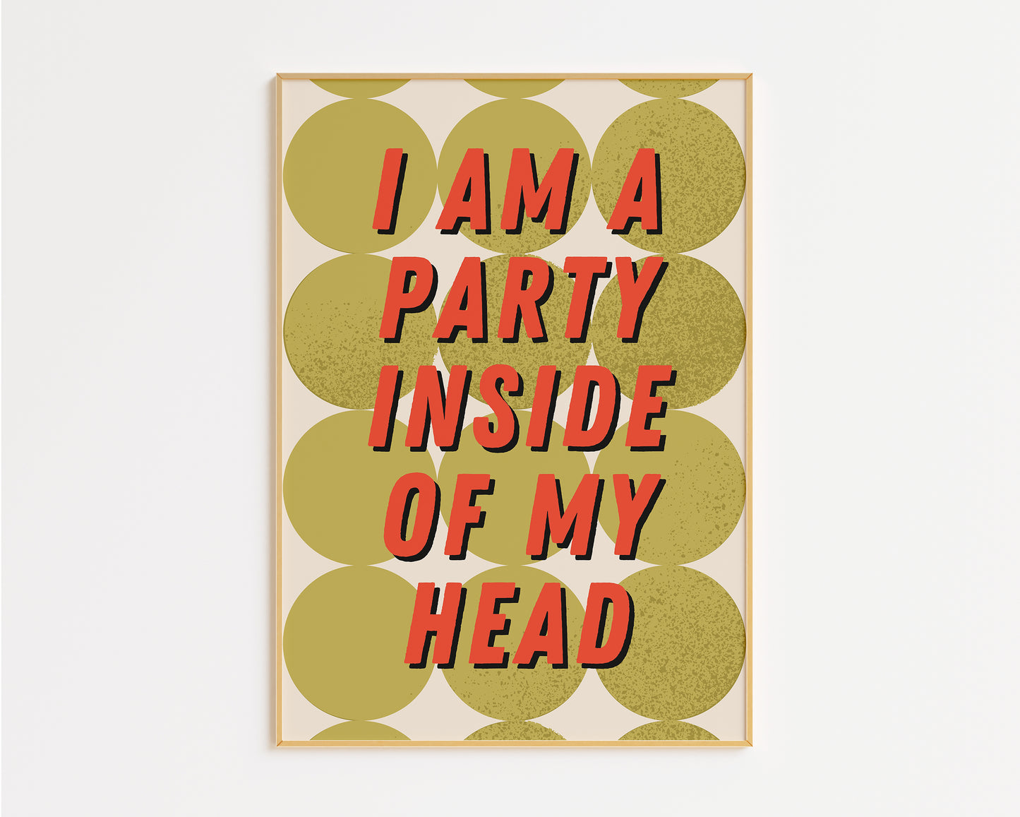 I Am a Party Inside Of My Head Print