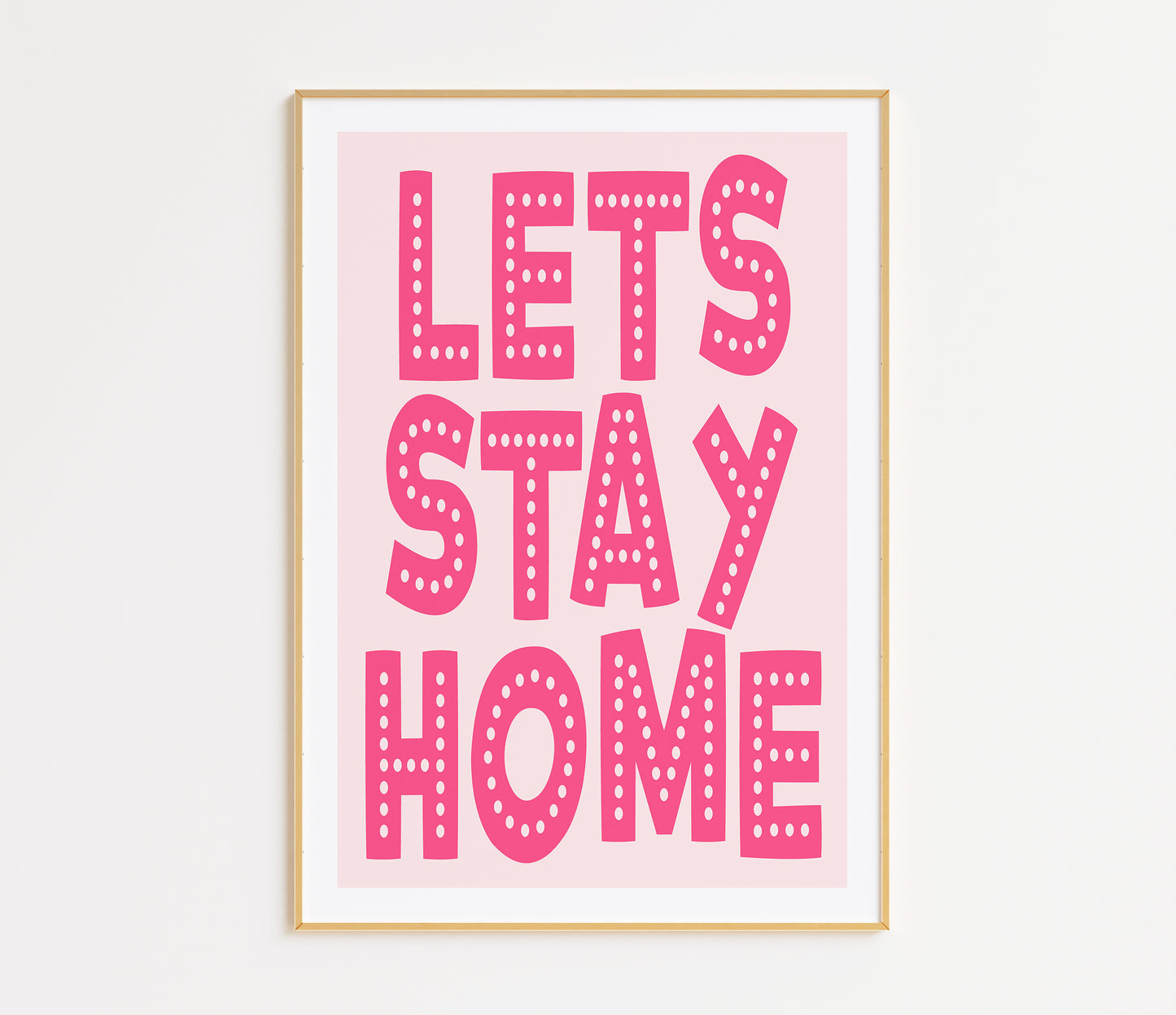 Let's Stay Home Print