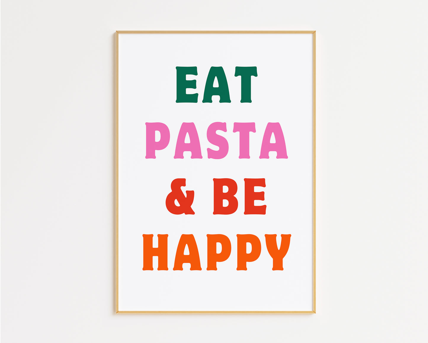 Eat Pasta and Be Happy Print