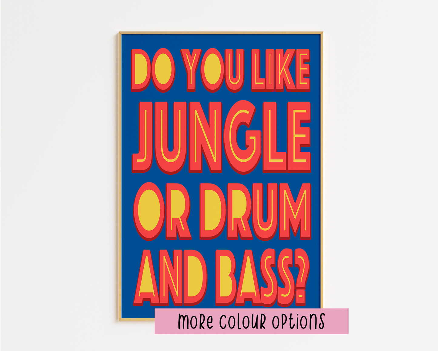 Do You Like Jungle Or Drum And Bass Print