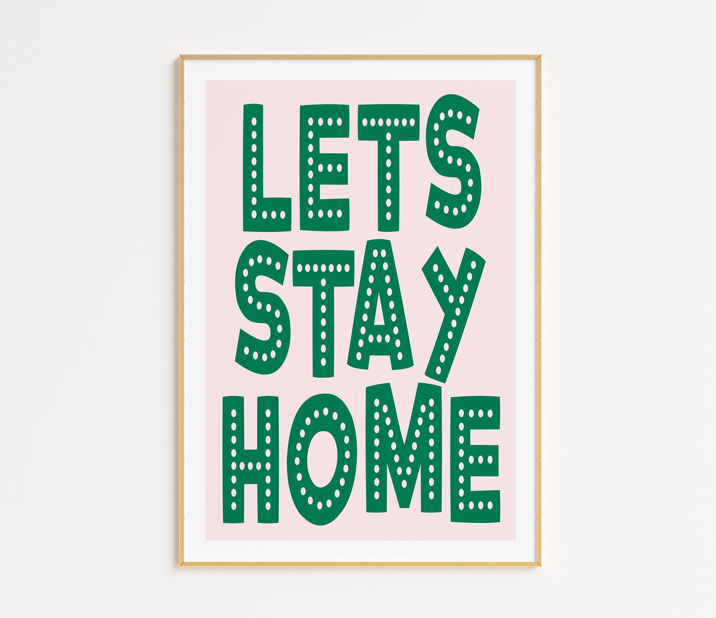 Let's Stay Home Print