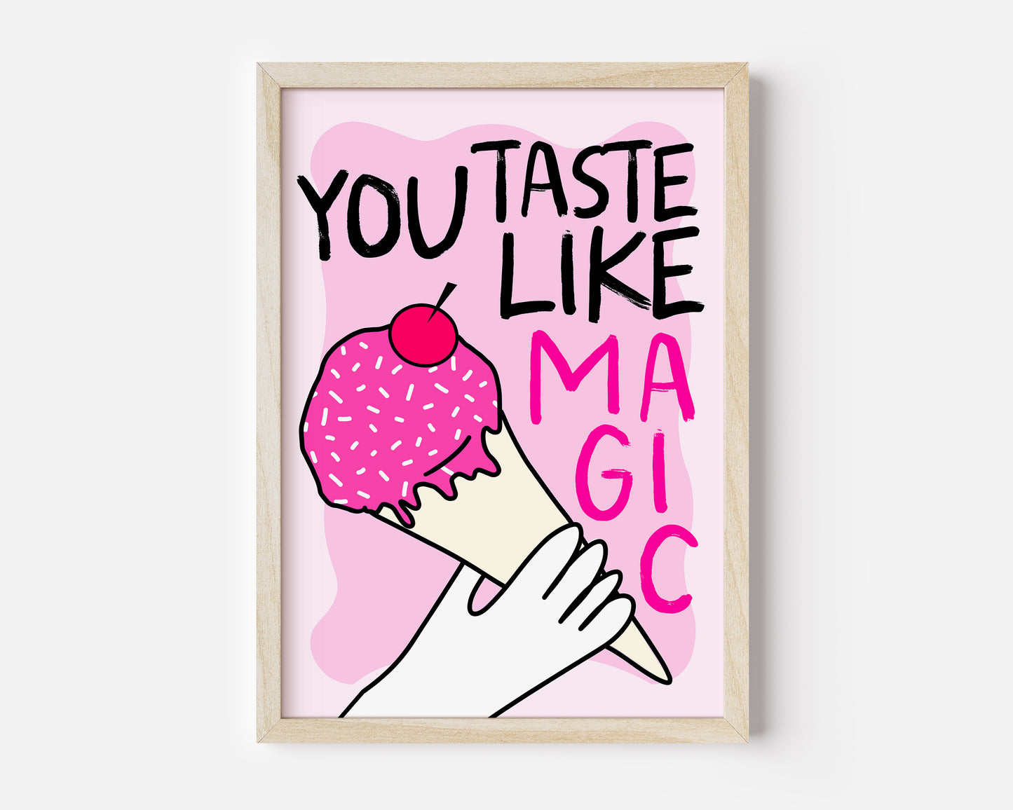 You Taste Like Magic Ice Cream Print