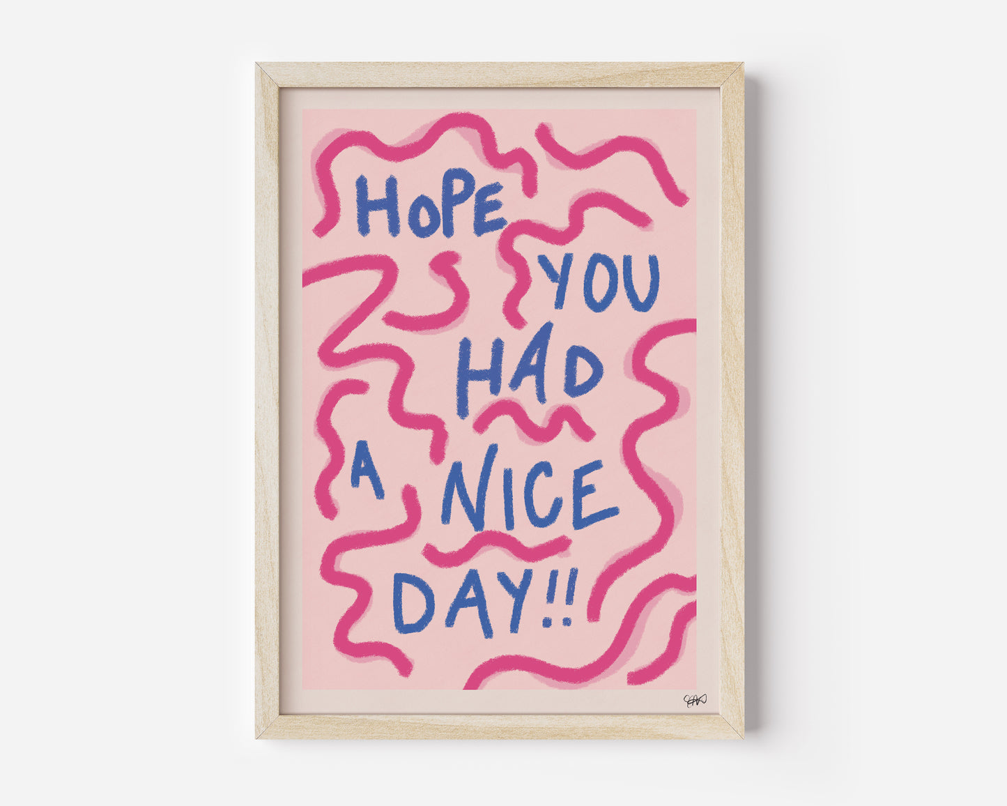 Hope You Had a Nice Day Hand Drawn Quote Print