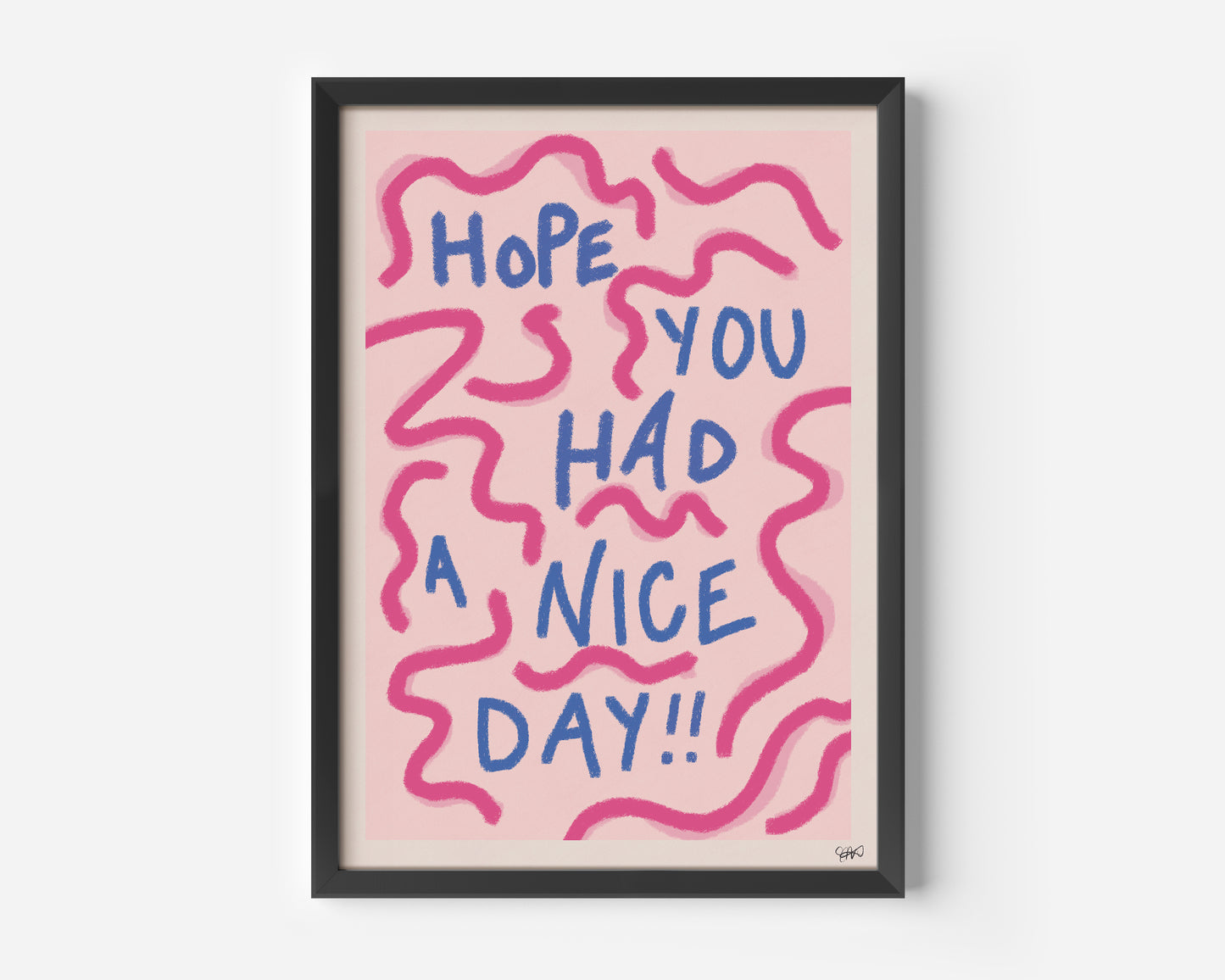 Hope You Had a Nice Day Hand Drawn Quote Print