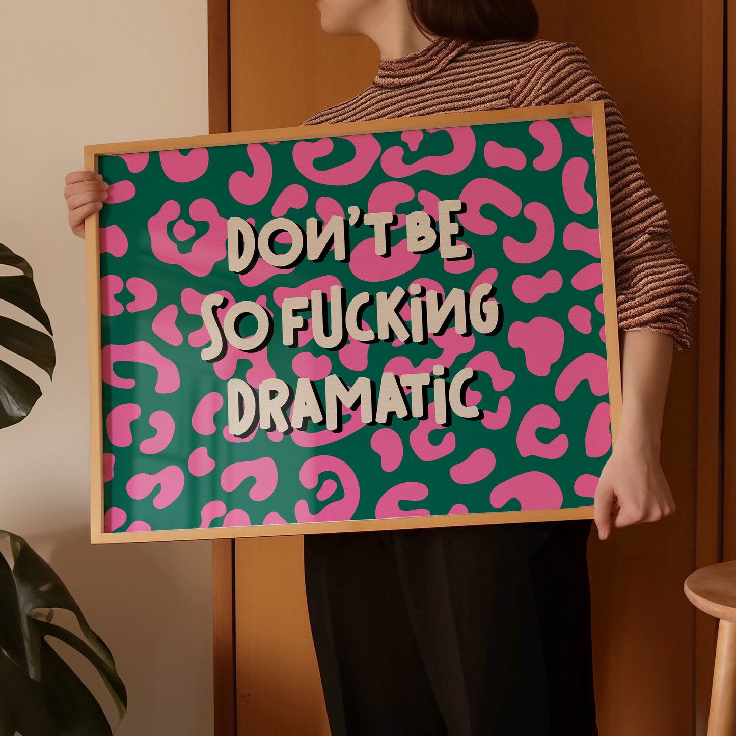 Don't Be So Fucking Dramatic Print