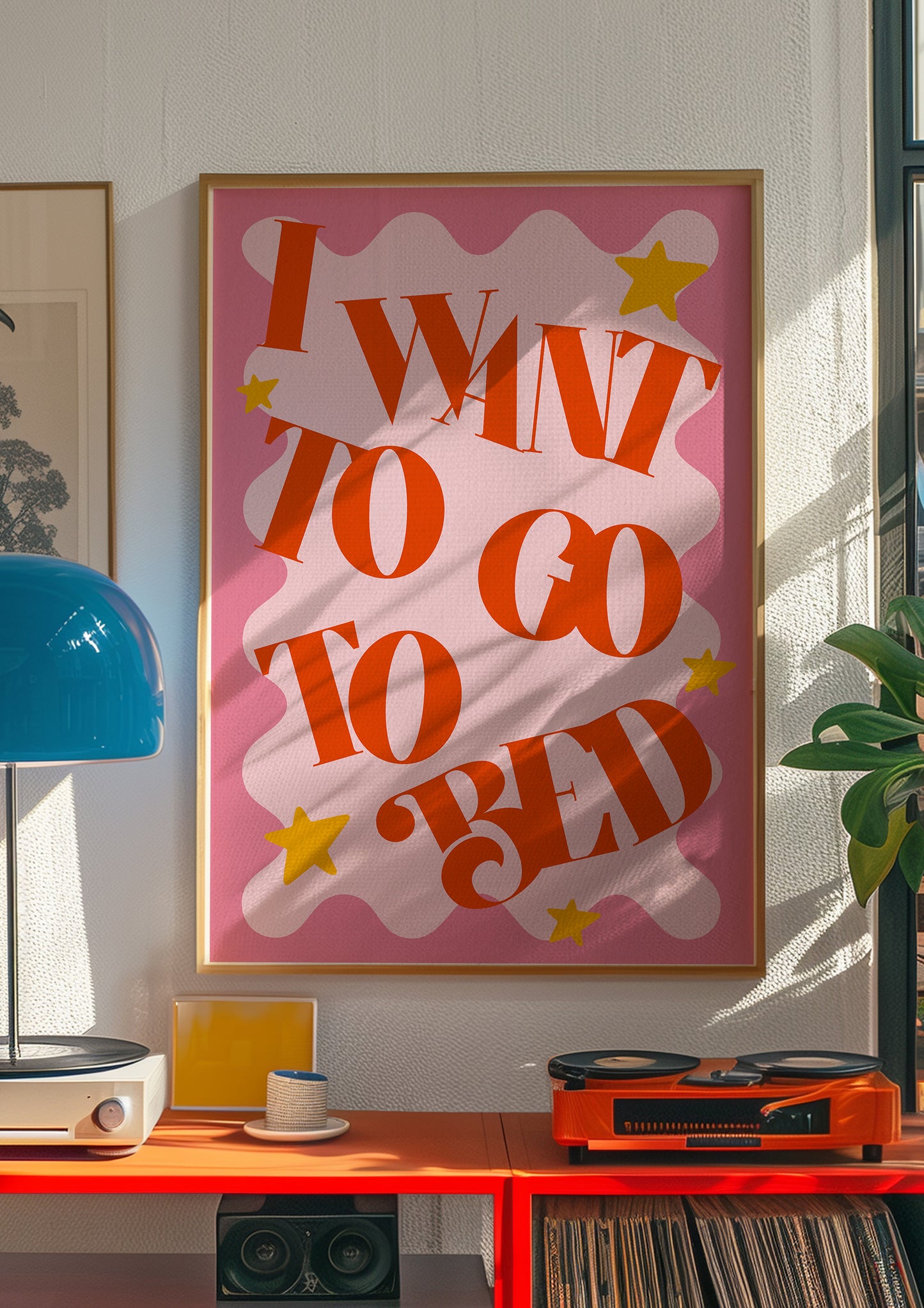 I Want To Go To Bed Bedroom Print