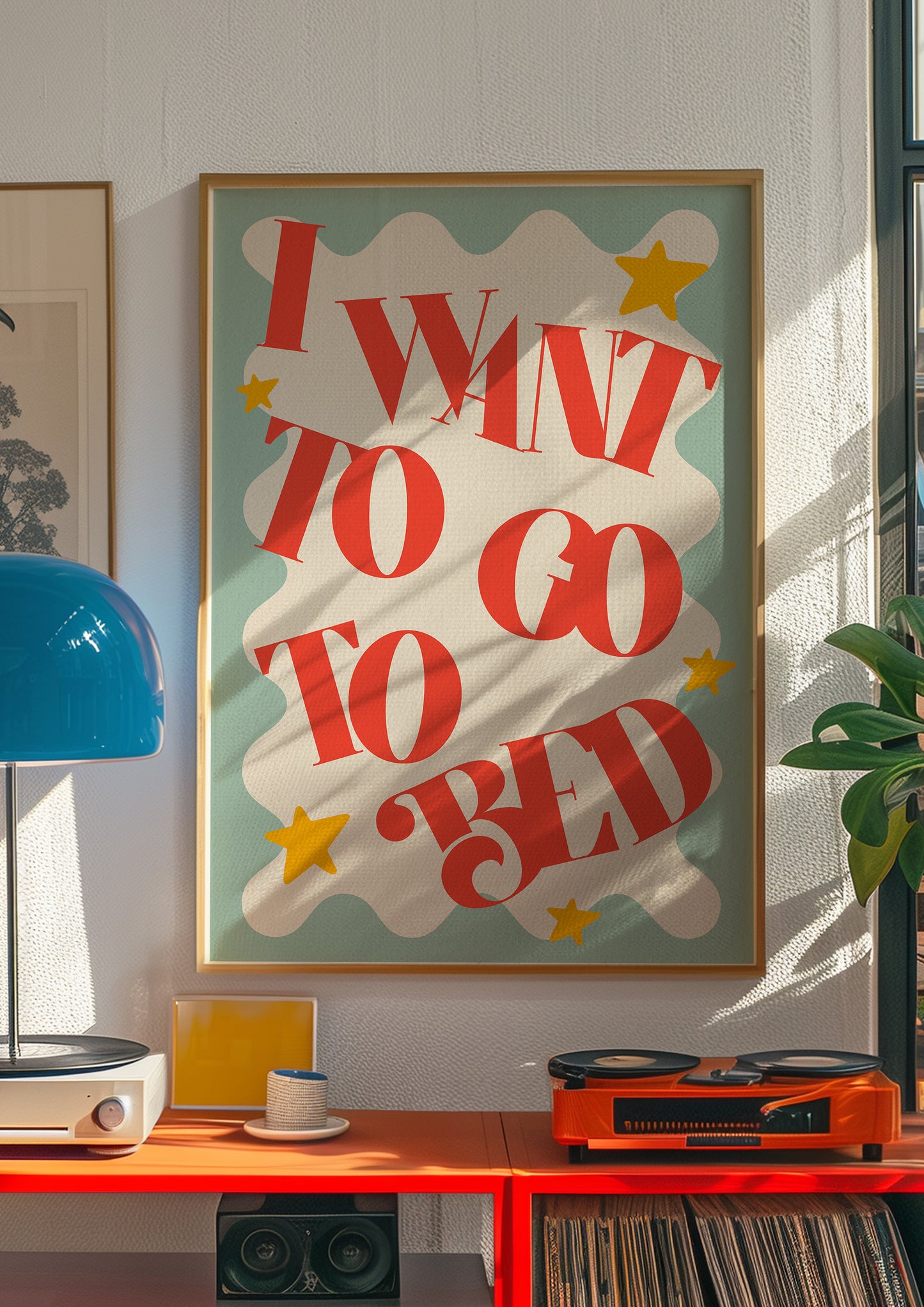 I Want To Go To Bed Bedroom Print