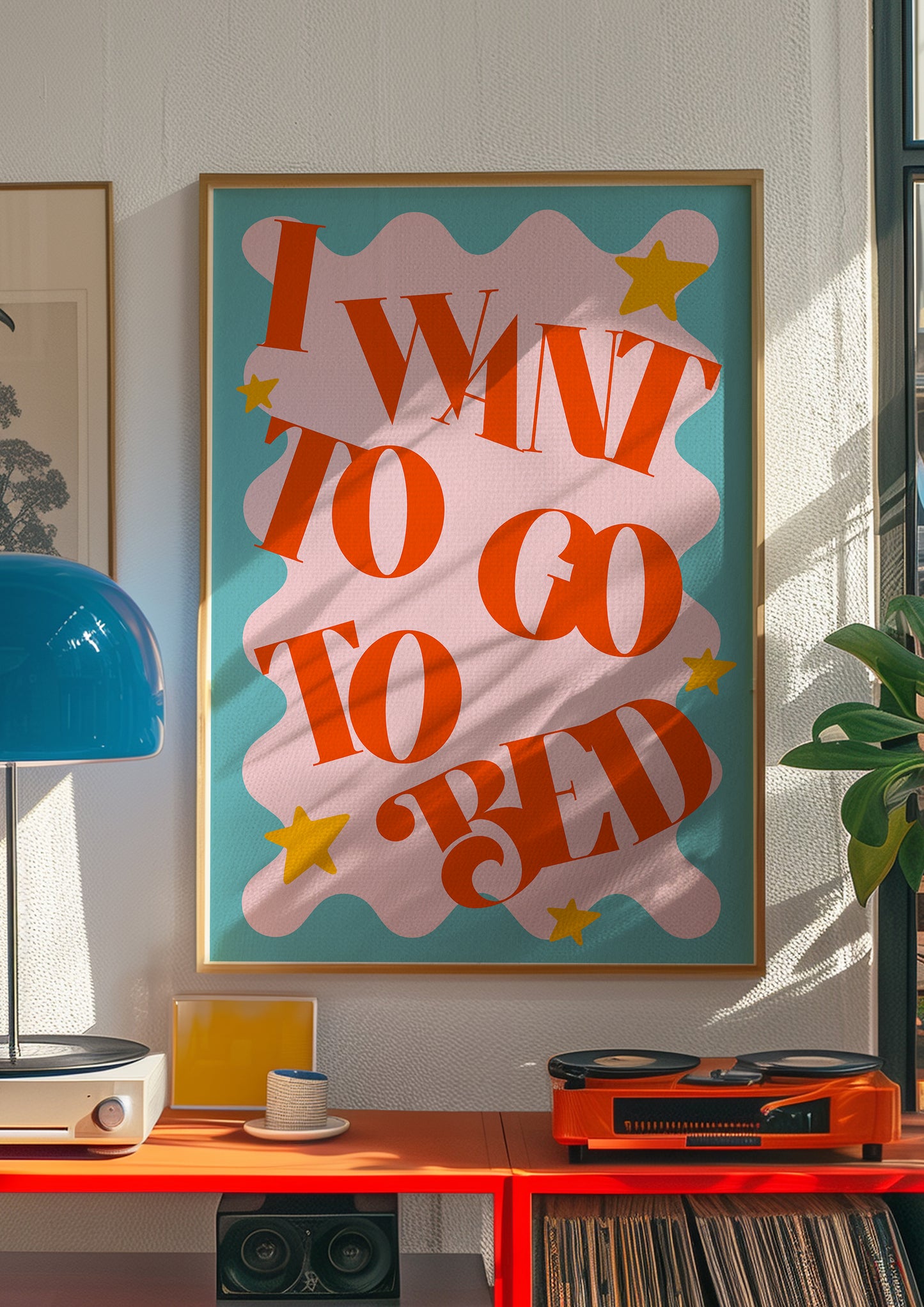 I Want To Go To Bed Bedroom Print