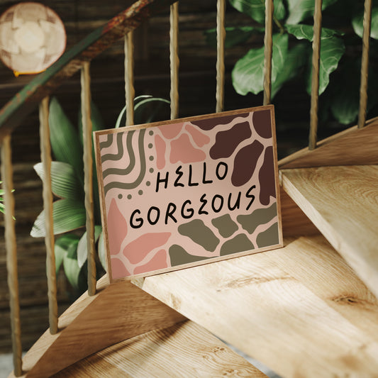Hello Gorgeous Boho Print