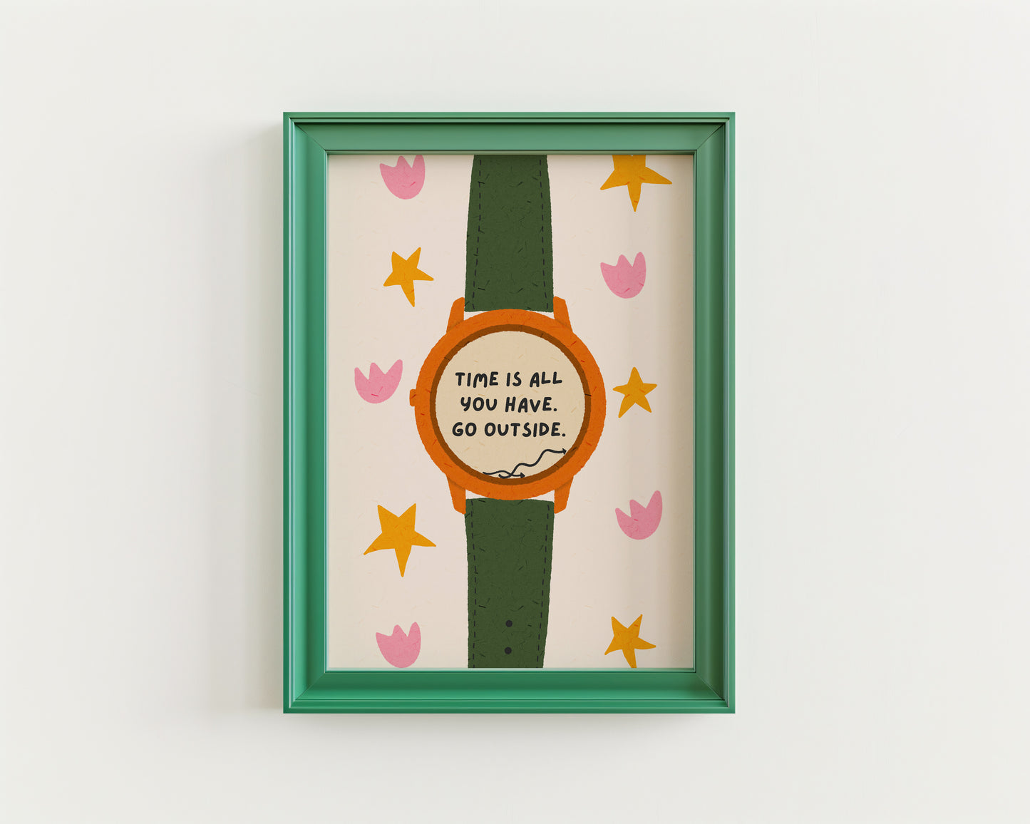 Time is all you have, go outside print