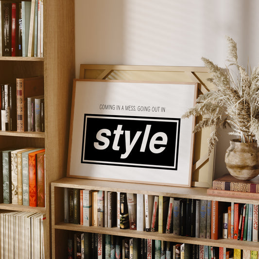 Going Out In Style Black and White Oasis Print