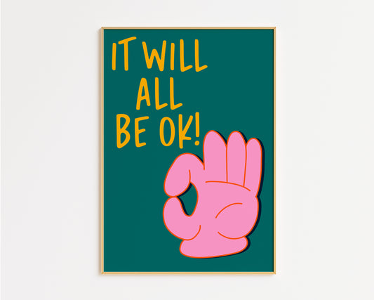 It Will All Be OK Print
