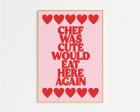 Chef Was Cute Foodie Print – Bold Kitchen Pink Wall Art