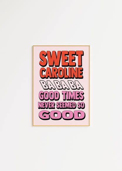Sweet Caroline Print
