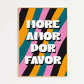 More Amor Por Favor Print