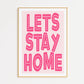 Let's Stay Home Print