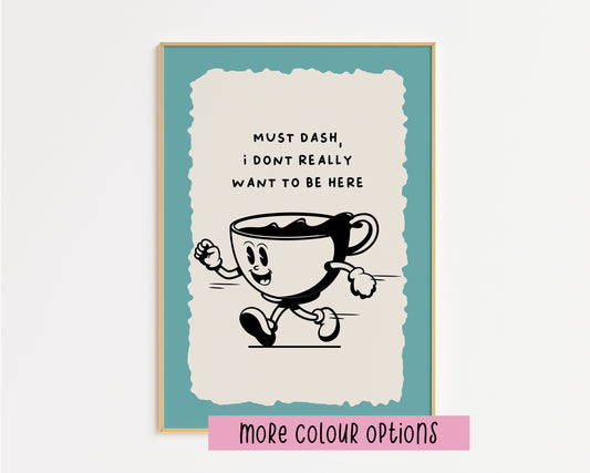 Must Dash Coffee Print