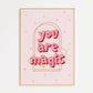 You Are Magic Print
