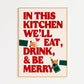 Eat, Drink and Be Merry Kitchen Print