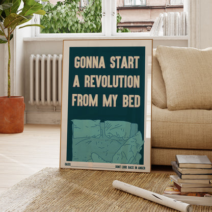 Gonna Start a Revolution From My Bed Print
