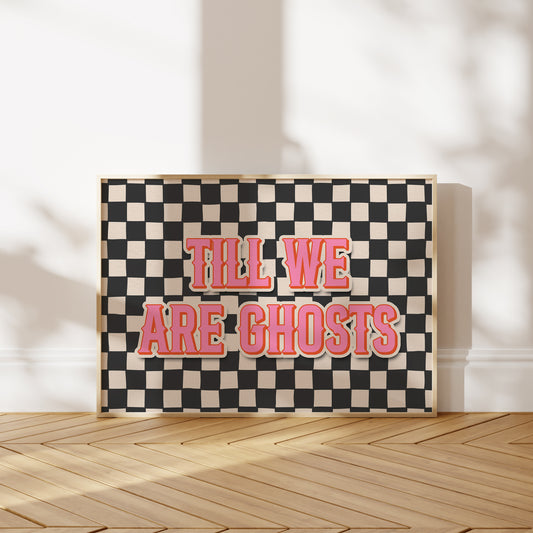 Till We Are Ghosts Halloween Print