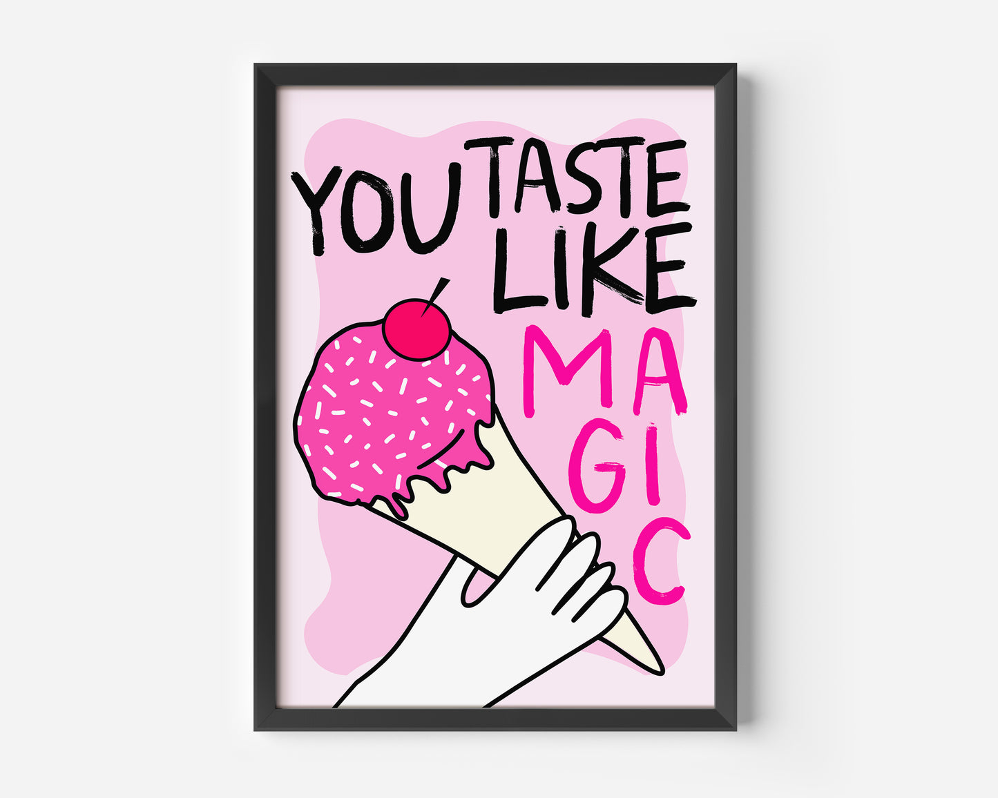 You Taste Like Magic Ice Cream Print
