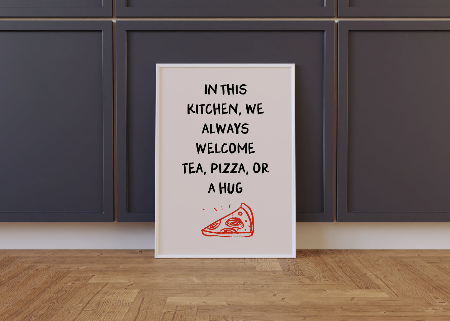 In This Kitchen We Always Welcome Tea, Pizza or a Hug Print