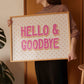 Hello and Goodbye Hallway Print