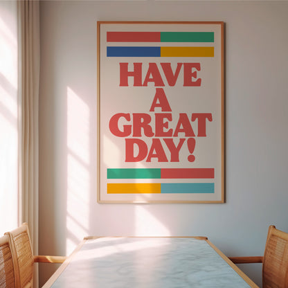 Have a Great Day Print