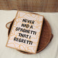 Minimalist Never Had a Spaghetti That I Regretti Print