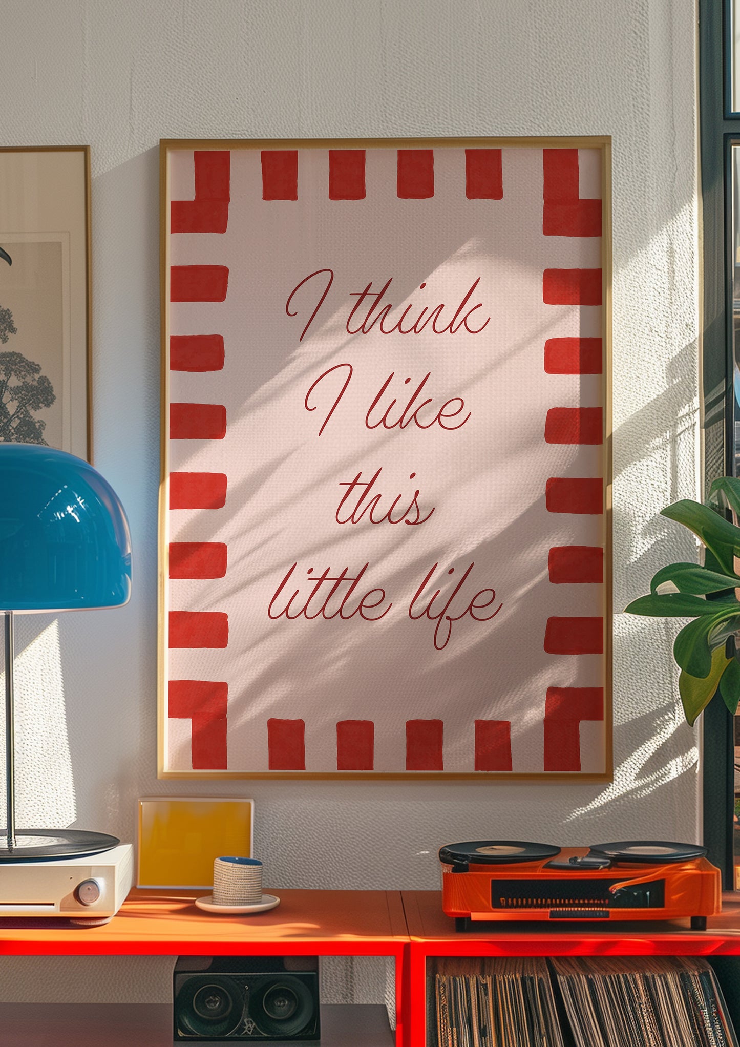 I Think I Like This Little Life Print