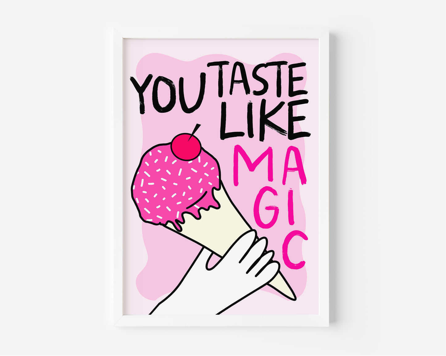 You Taste Like Magic Ice Cream Print