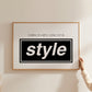 Going Out In Style Black and White Oasis Print