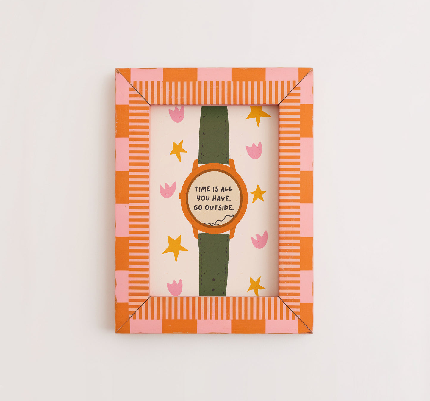 Time is all you have, go outside print