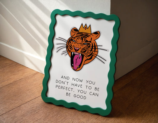 And now you don't have to be perfect, you can be good quote print