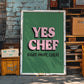 Yes Chef Kitchen Print - in Green